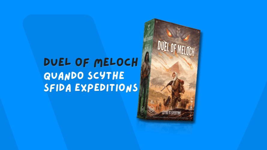 Duel of Meloch: quando Scythe sfida Expeditions in un duello all'ultima stella